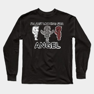 Looking for an ANGEL!👀 Long Sleeve T-Shirt